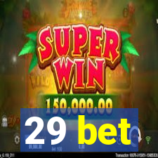 29 bet